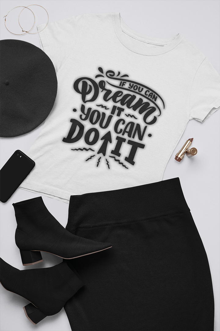 If You Can Dream It T-Shirt product image (1)