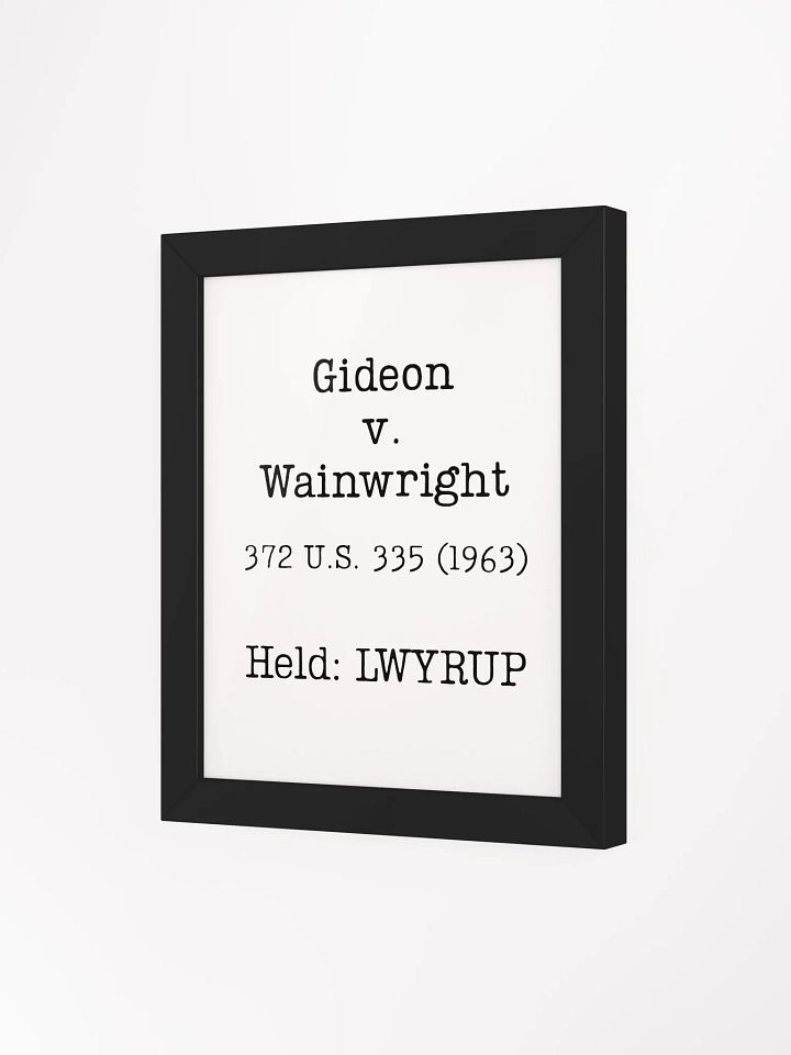 Gideon v. Wainwright "LWYRUP" Framed Print product image (1)