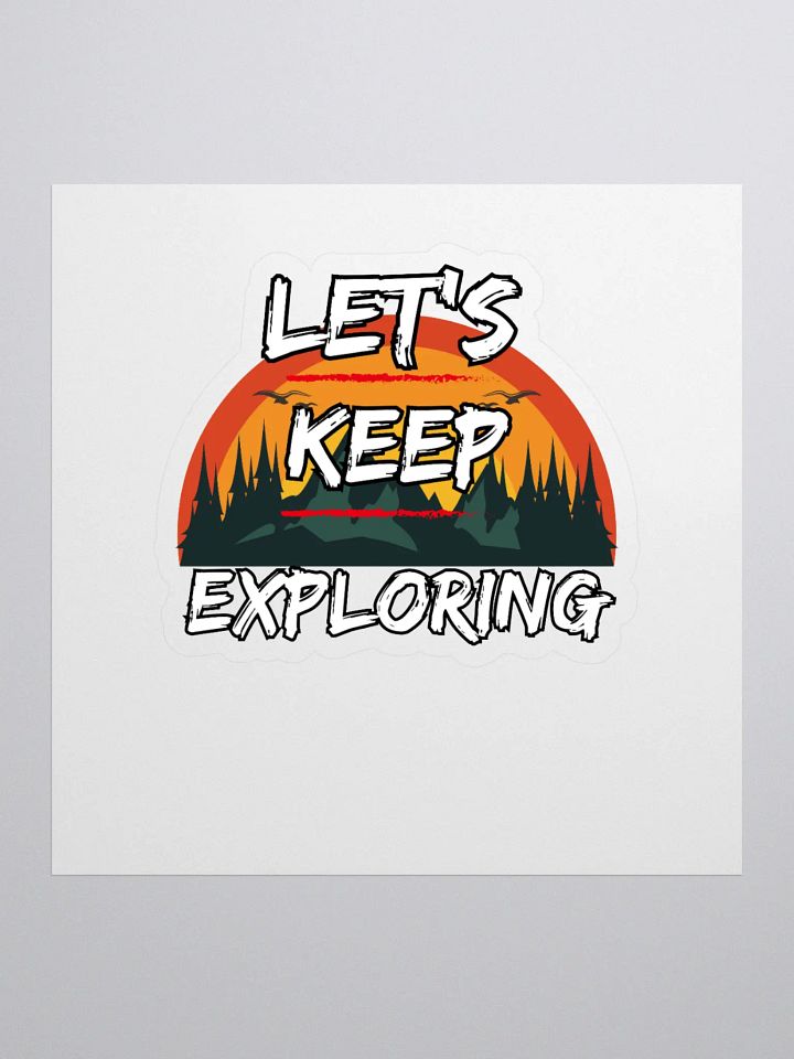 Let's Keep Exploring Camping Sticker product image (1)