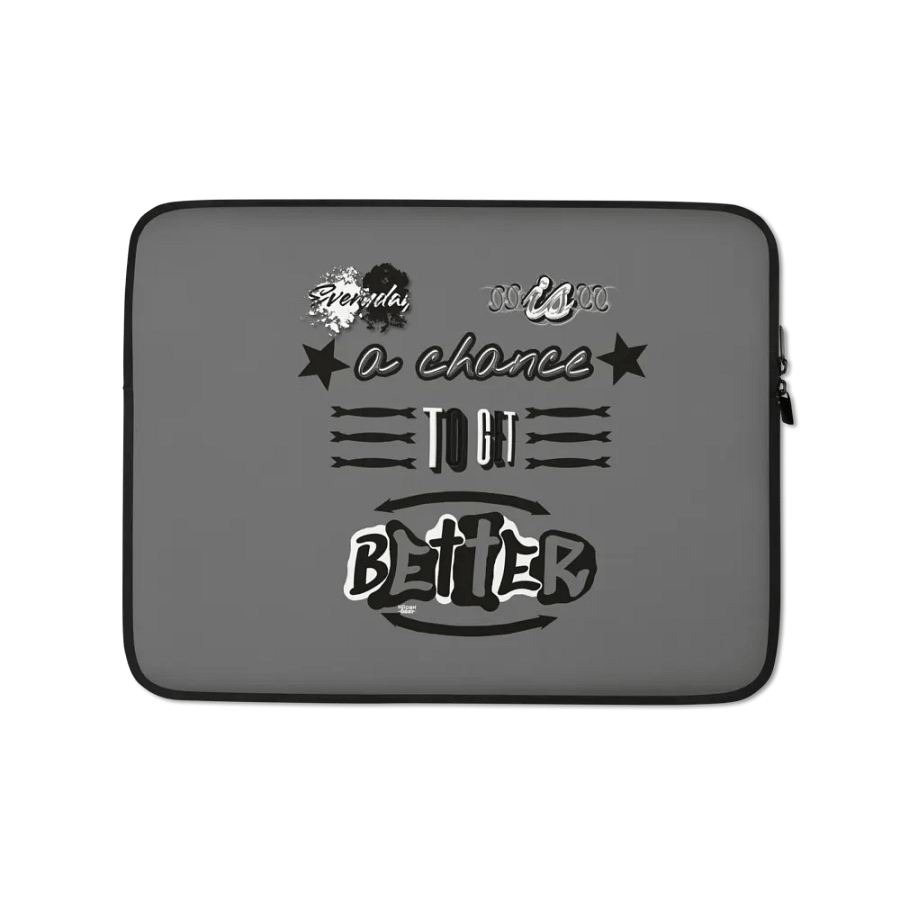 Everyday is a chance to get better Laptop Sleeve product image (1)