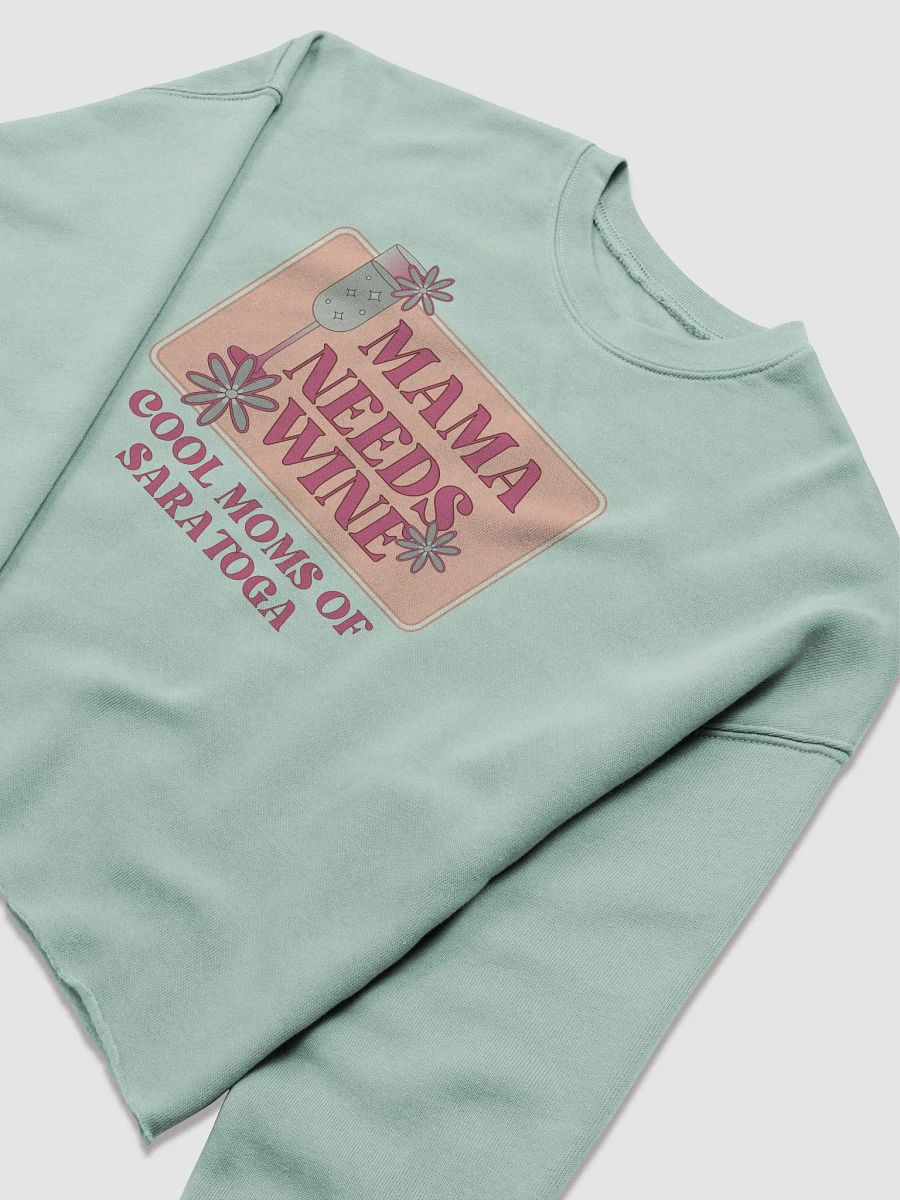 Mama Needs Wine Cool Moms of Saratoga Cropped Sweatshirt product image (10)