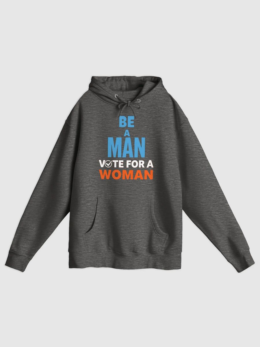 Be A Man Vote For A Woman Election Democrat Hoodie product image (1)
