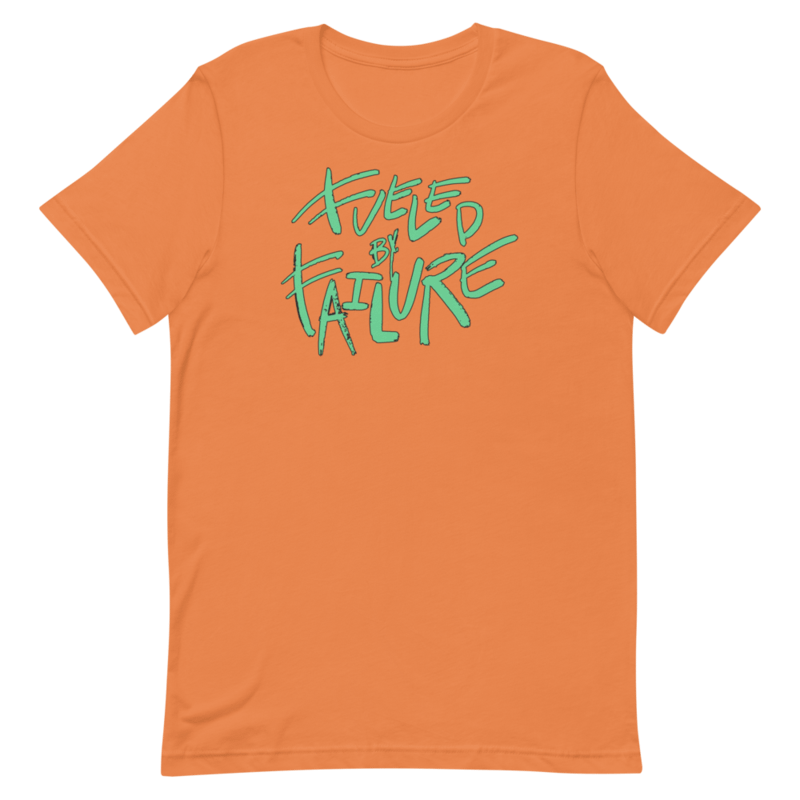 Fueled by Failure T-Shirt