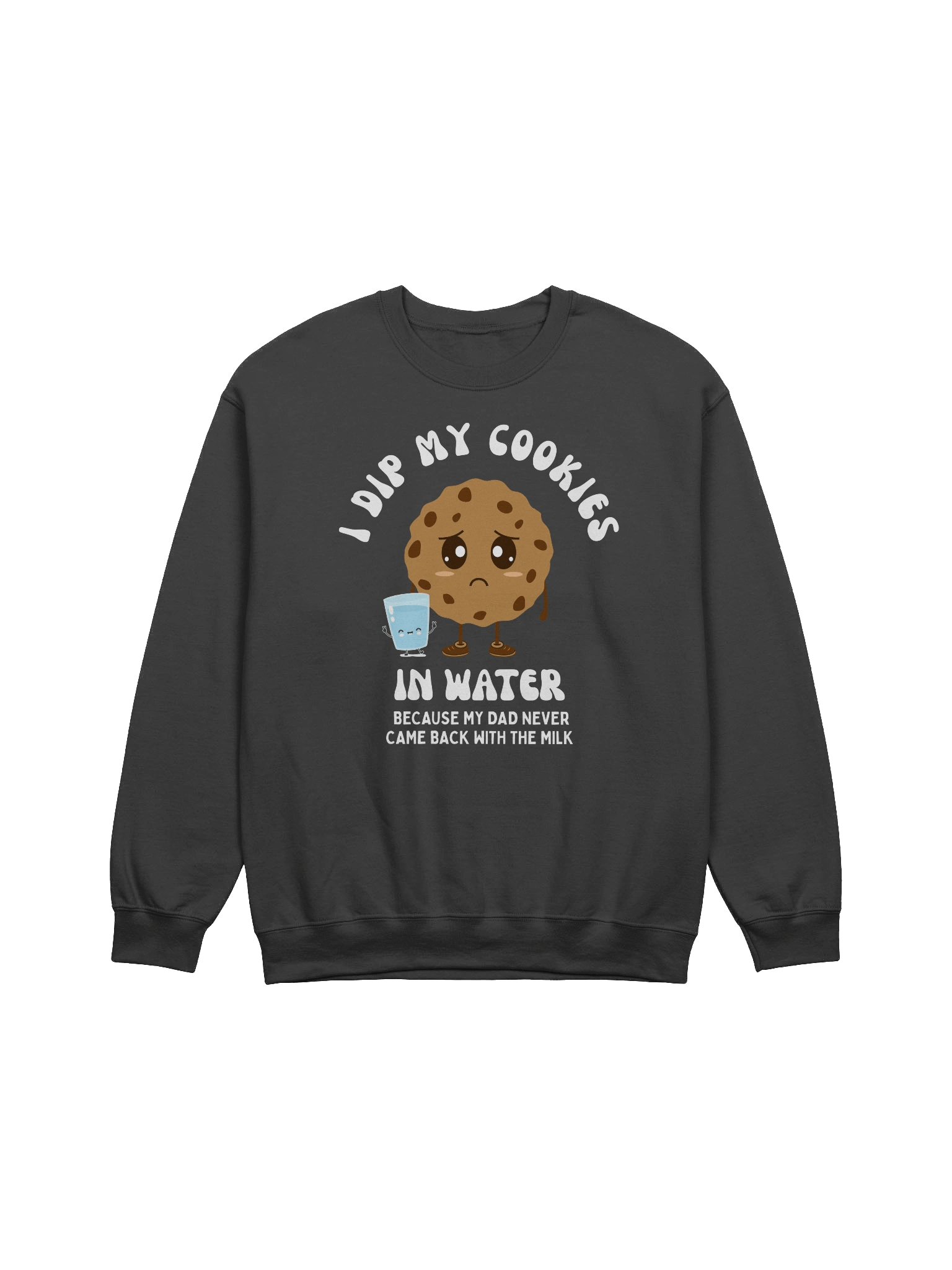 I Dip My Cookies In Water Sweatshirt product image (5)