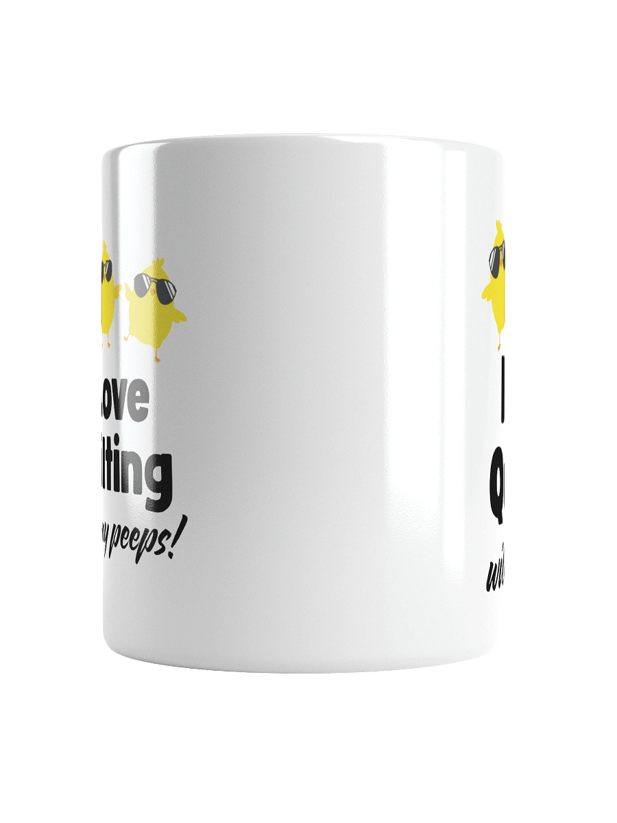 I Love Quilting with my Peeps! | Quilter's Gift - White Ceramic Mug product image (13)