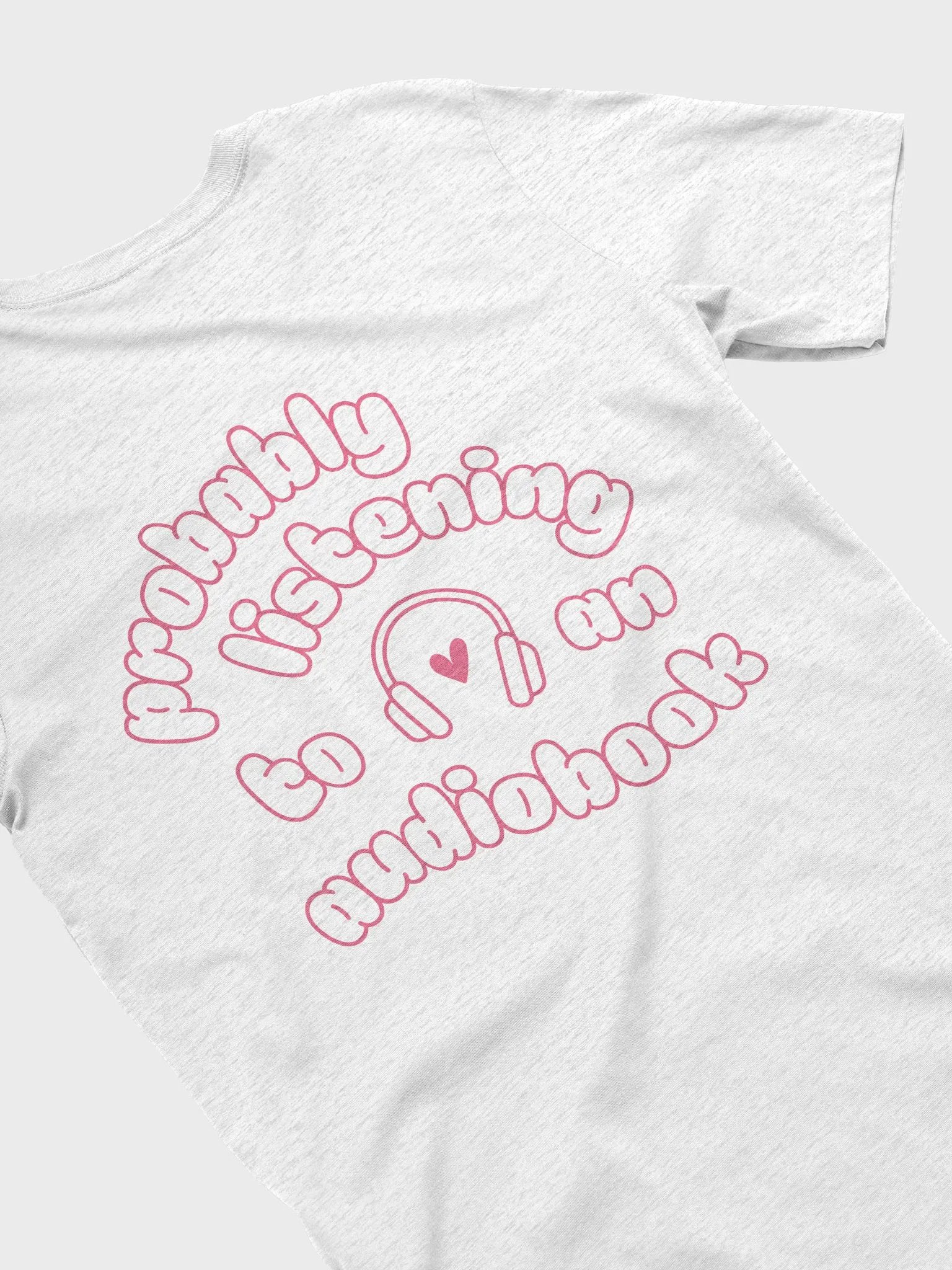 Probably Listening to an Audiobook 🎧 Tee product image (13)