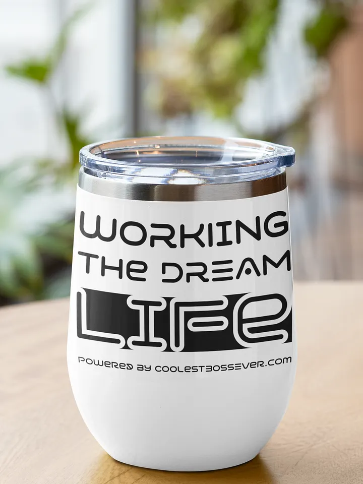 Insulated Wine Tumbler – Working The Dream Life | Luxe, Spill-Proof & Leadership-Ready product image (1)