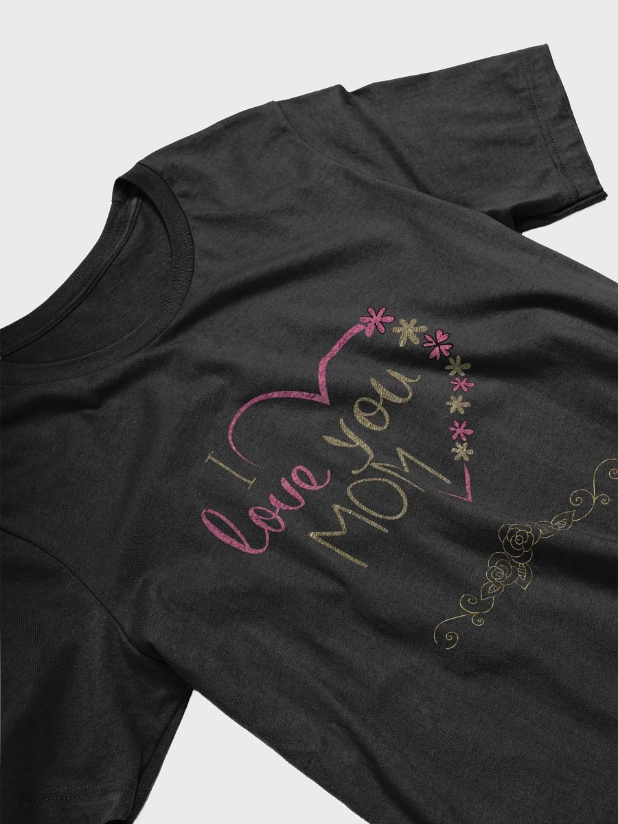 I Love You Mom T-shirt product image (3)