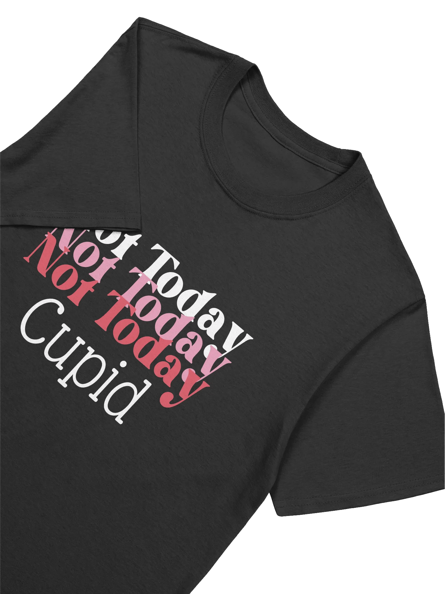 Not Today Cupid Valentine’s Day Unisex T-Shirt product image (3)