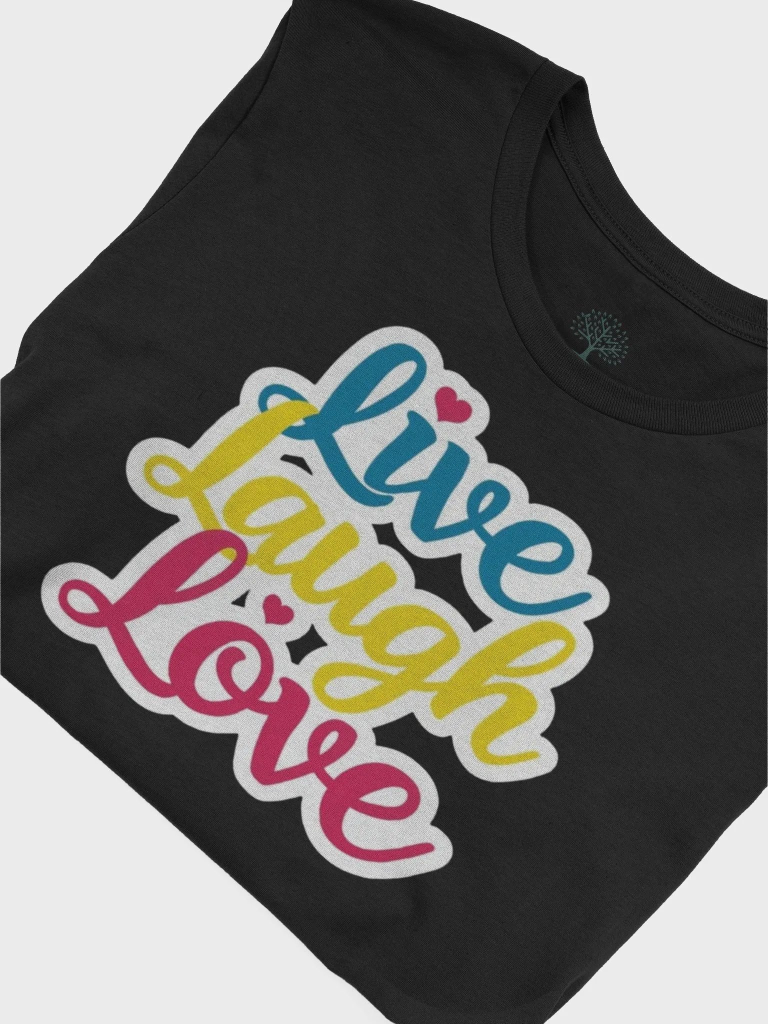 Graphic Grove Inspirational Live Laugh Love T-Shirt - Multicolor Design product image (7)