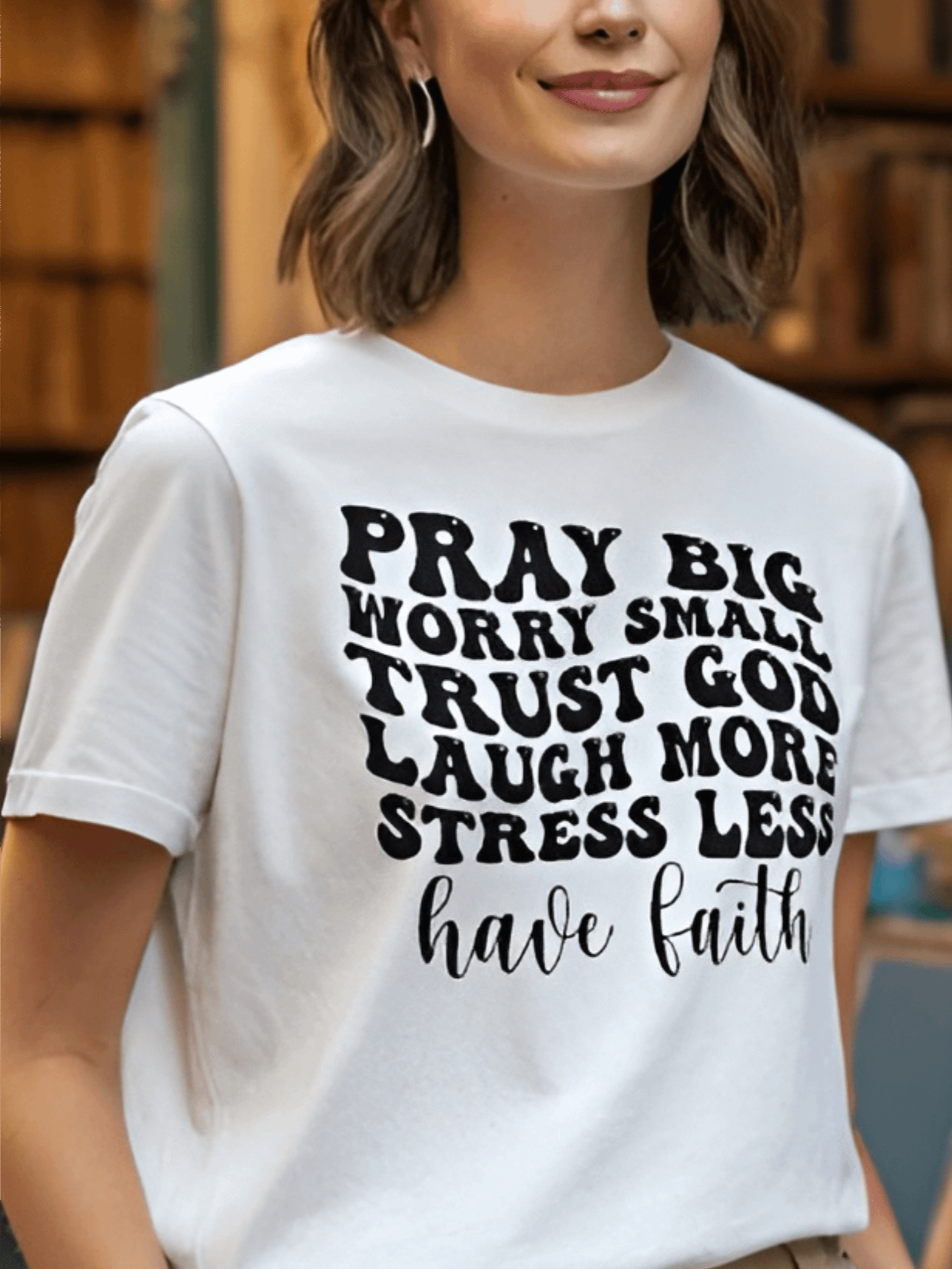 Pray Big Worry Small Trust God Laugh More - Women's White T-Shirt product image (1)