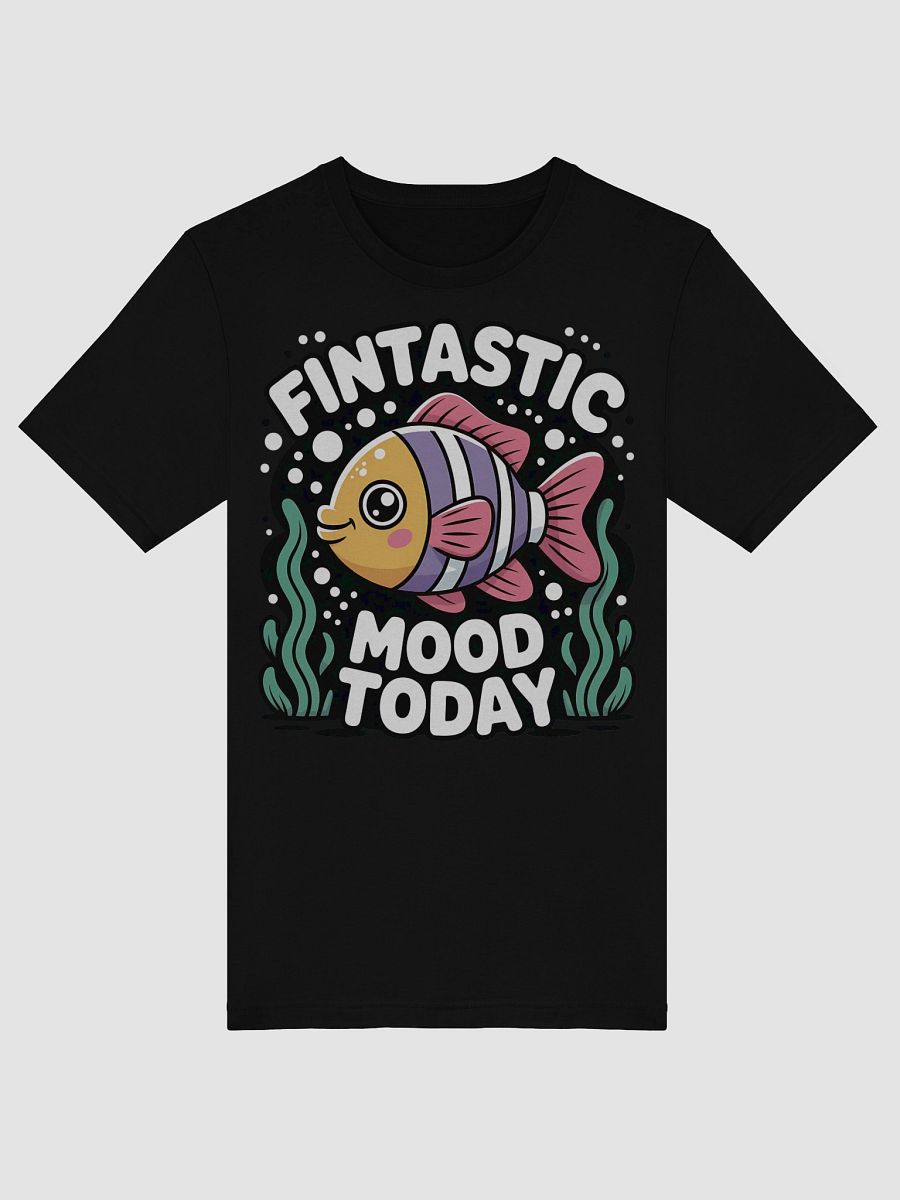 Fintastic Mood Today Fish Illustration T-Shirt product image (50)