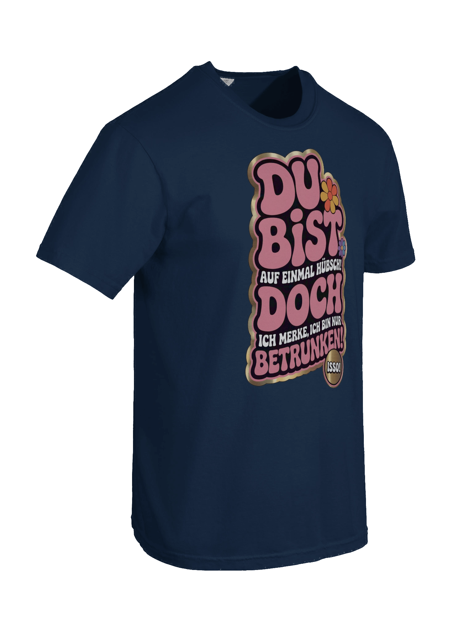 DU BIST ... DOCH ... BETRUNKEN T-Shirt product image (89)