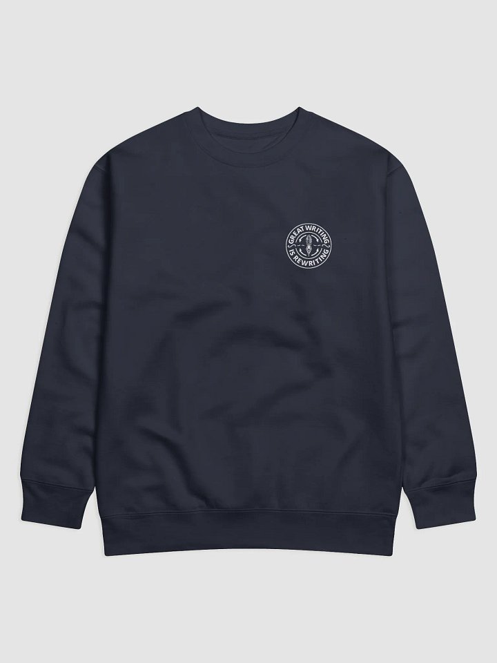 Great Writing Is Rewriting—Sweatshirt product image (1)