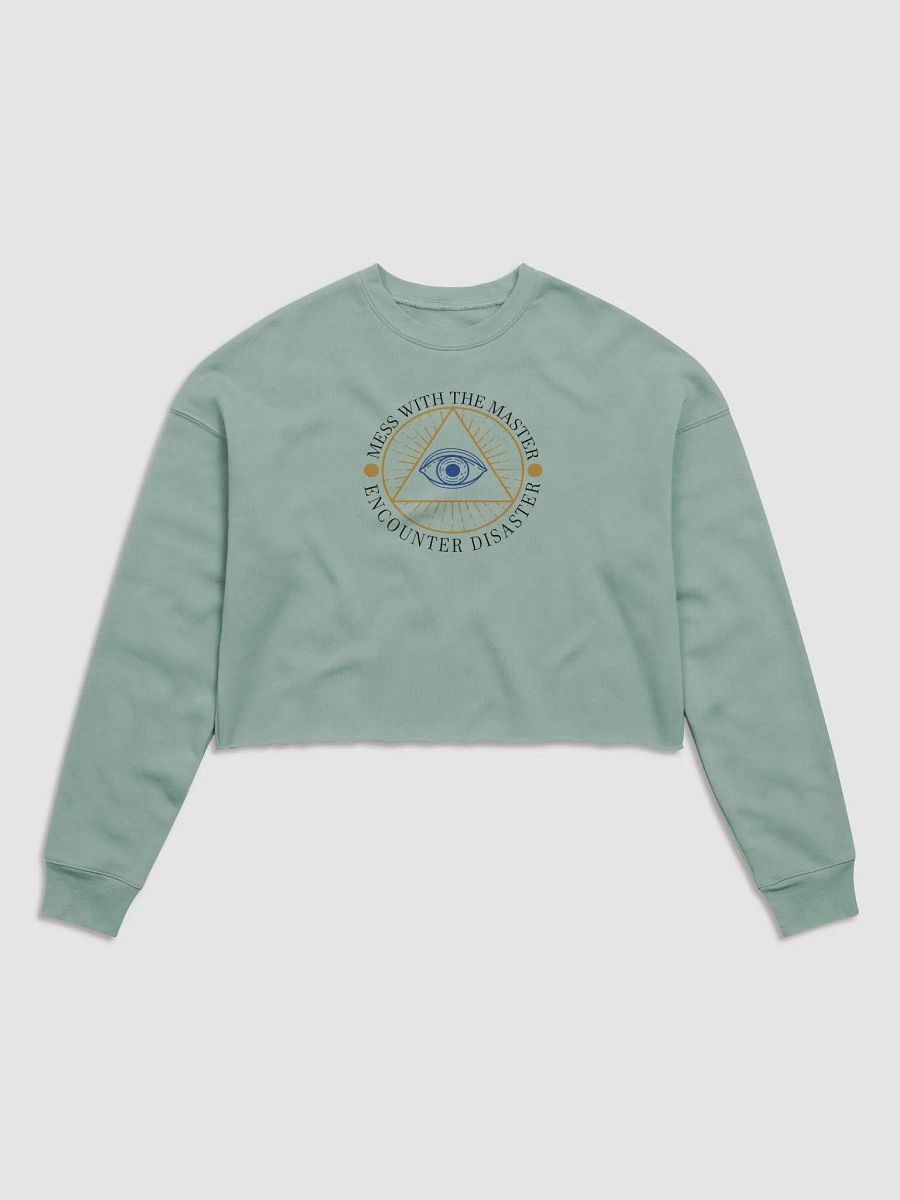 Mess With The Master, Encounter Disaster - Bella+Canvas Women's Fleece Crop Sweatshirt product image (2)