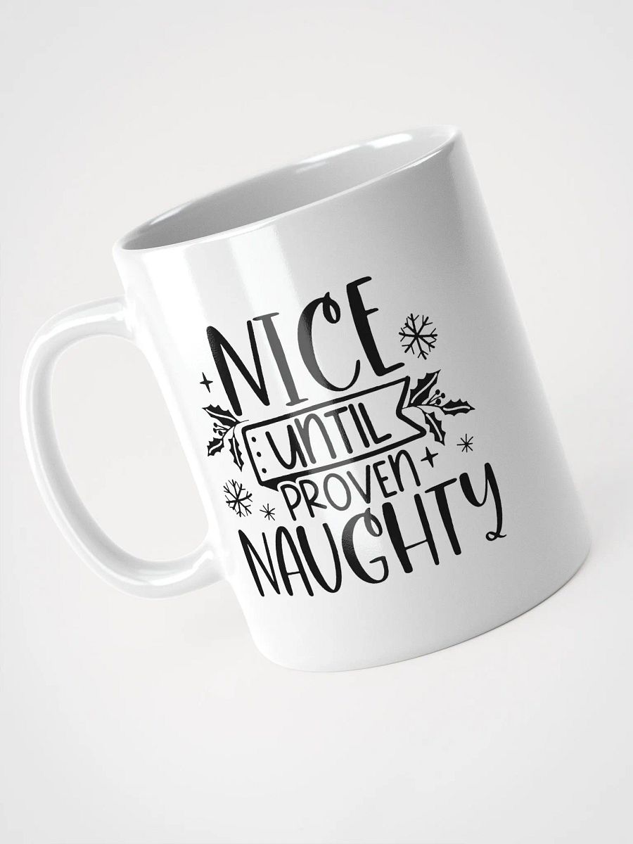 Nice Until Proven Naughty Coffee Tea Mug product image (3)
