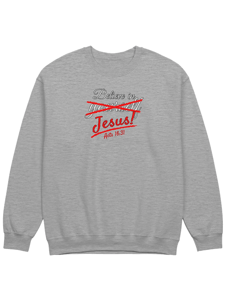 Believe in Jesus Sweatshirt product image (13)