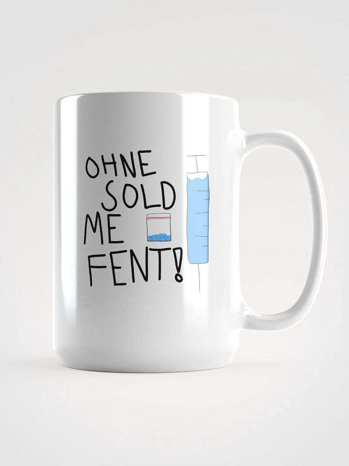 Ohne sold me fent! MUG product image (1)