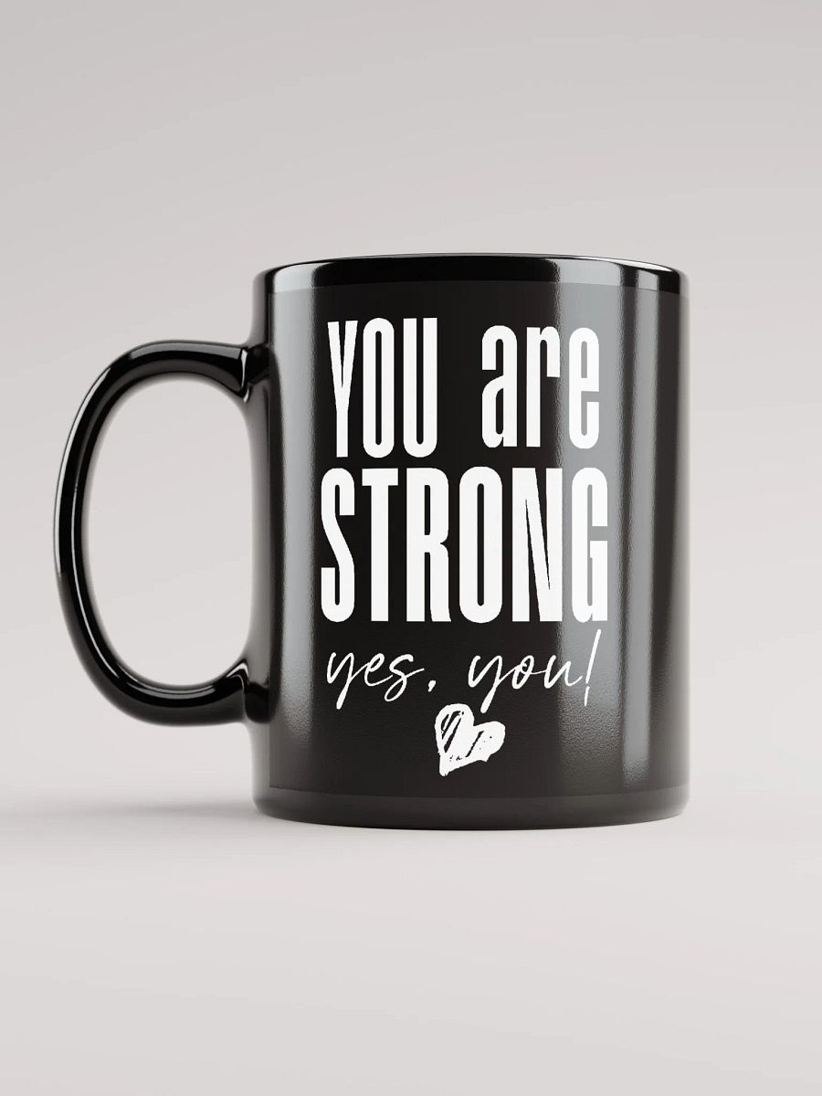 You are Strong Mug - black product image (2)