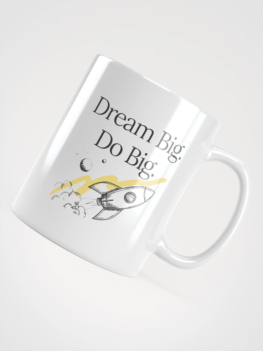 Dream Big. Do Big. Mug - 11oz product image (4)