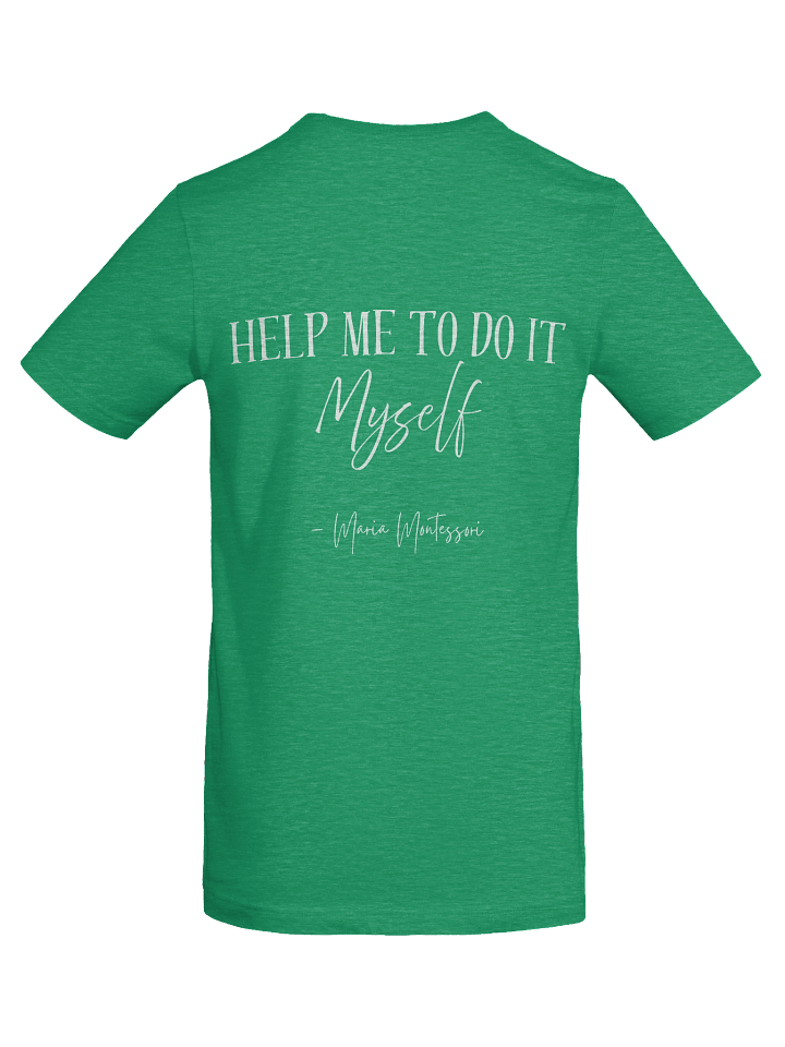 Supersoft T-Shirt by Bella+Canvas - "Help Me To Do It Myself" (Quote on Back) product image (2)