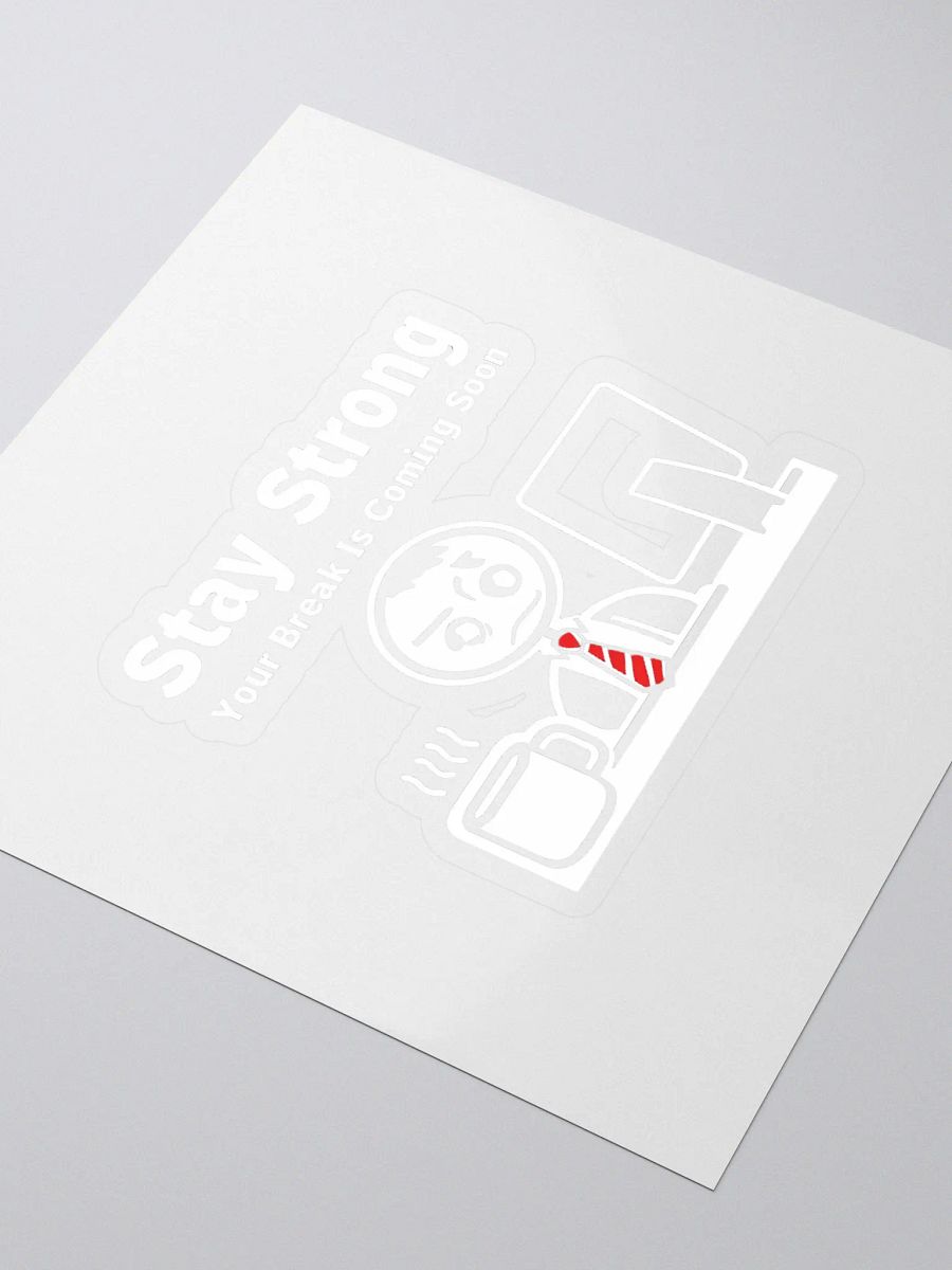 Stay Strong Your Break Is Coming Soon Sticker product image (3)