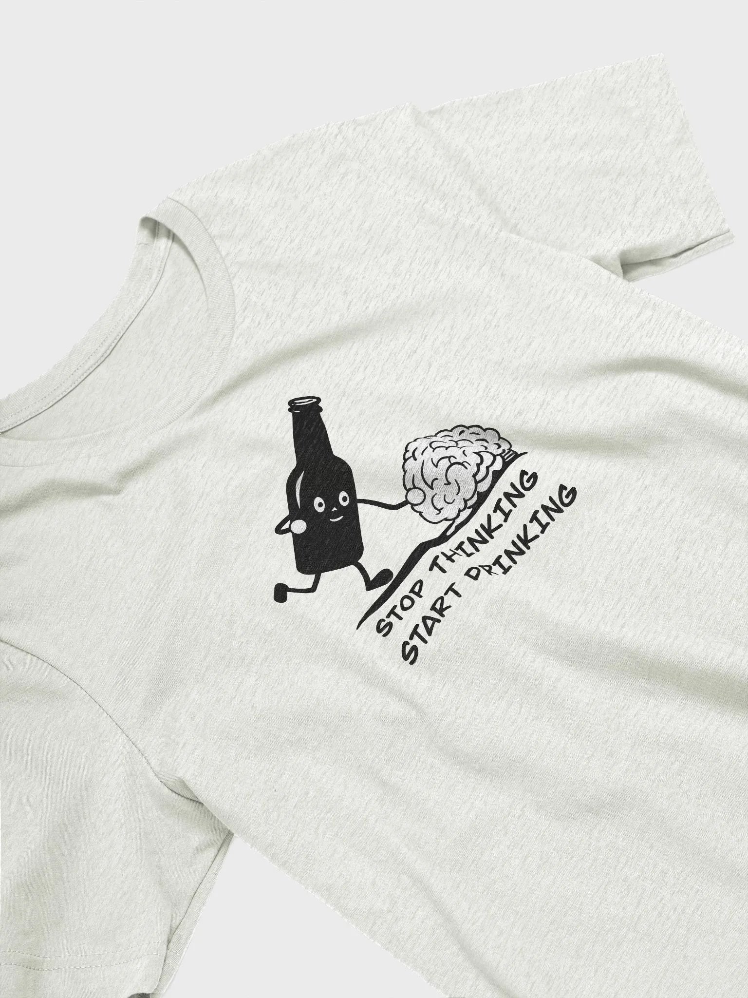 Stop thinking and start drinking T-Shirt product image (25)