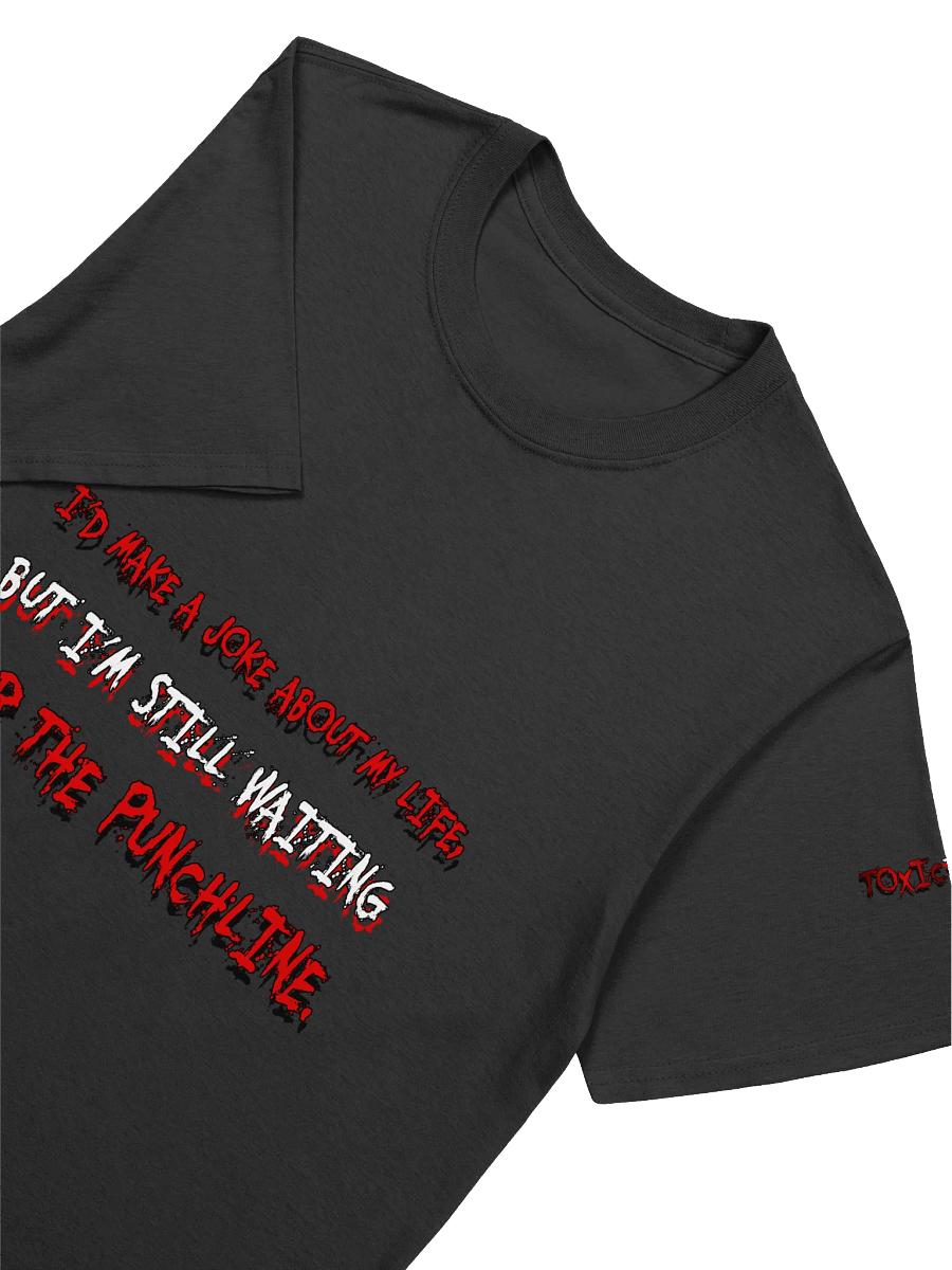 I’D MAKE A JOKE ABOUT MY LIFE.... UNISEX product image (3)