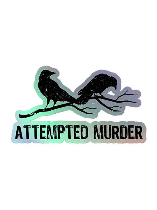 Attempted Murder Two Crows Funny Bird Pun Meme Holographic Sticker 1WH1 product image (1)