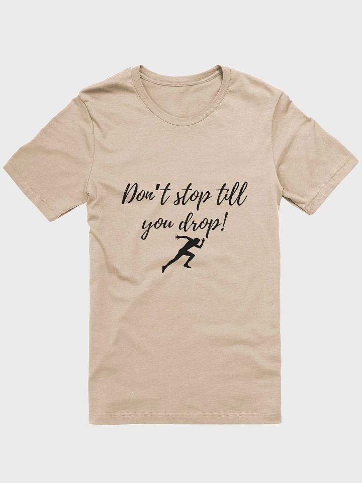 Don't stop Dark Unisex Super soft T-Shirt product image (5)