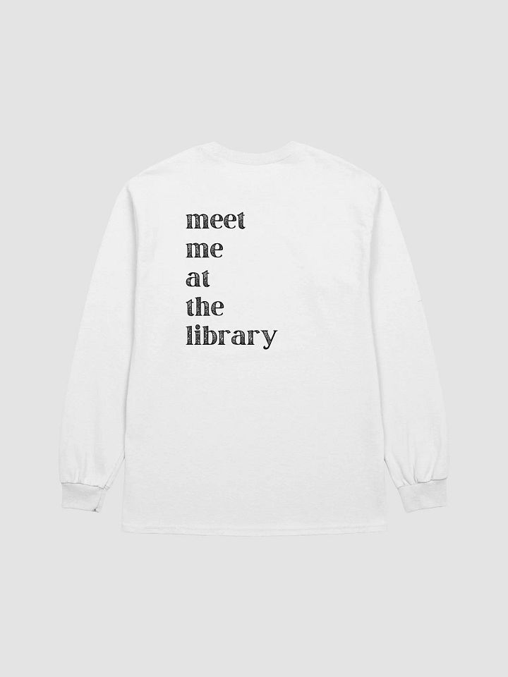 MEET ME AT THE LIBRARY Long Sleeves 2 - Back Print product image (1)