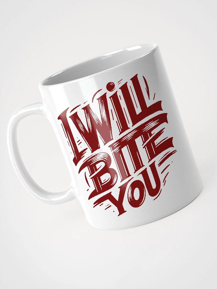 I Will Bite You- White Mug product image (3)