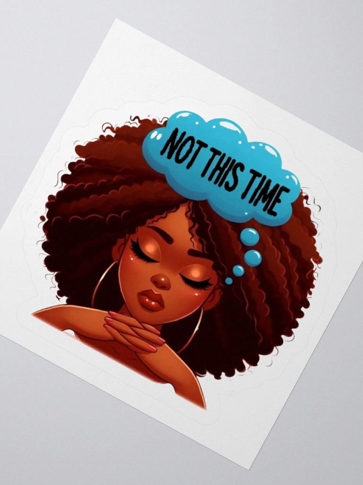 Not This Time | Kiss Cut Sticker product image (4)