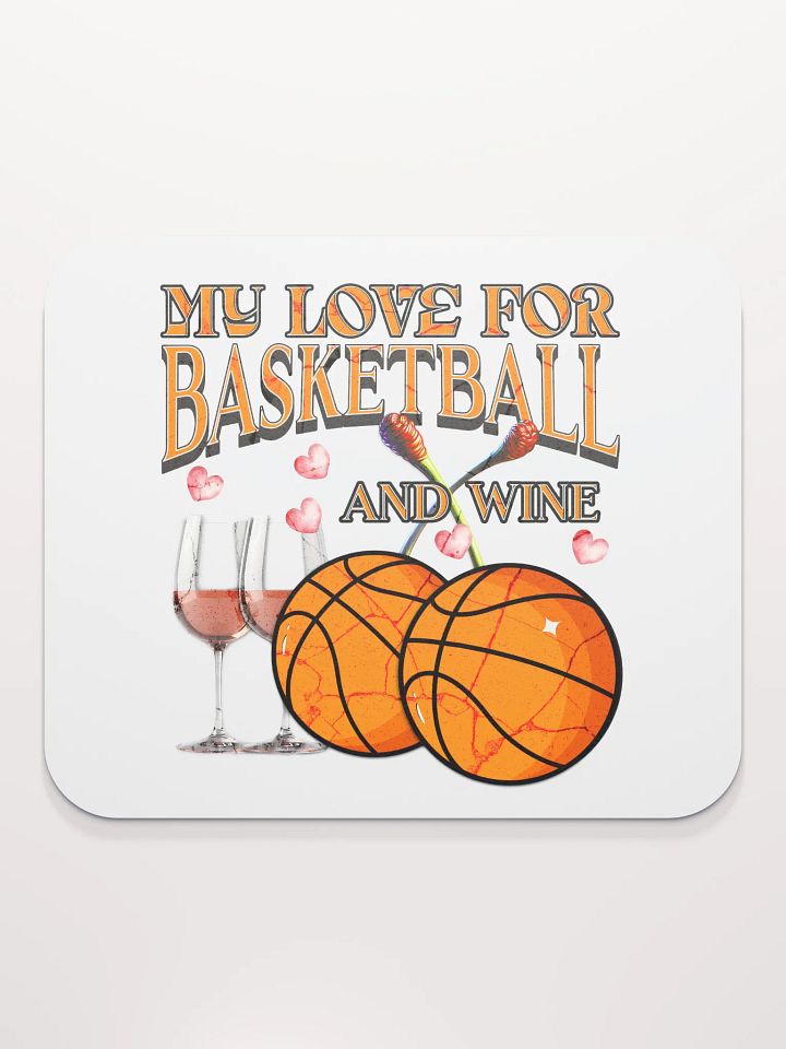 My Love For Basketball And Wine Mouse Pad product image (1)