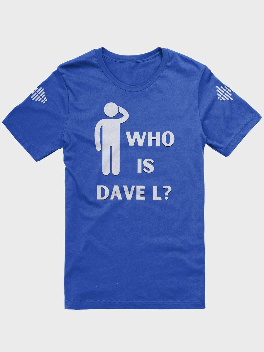 Who is Dave L? Bright T-Shirt product image (19)