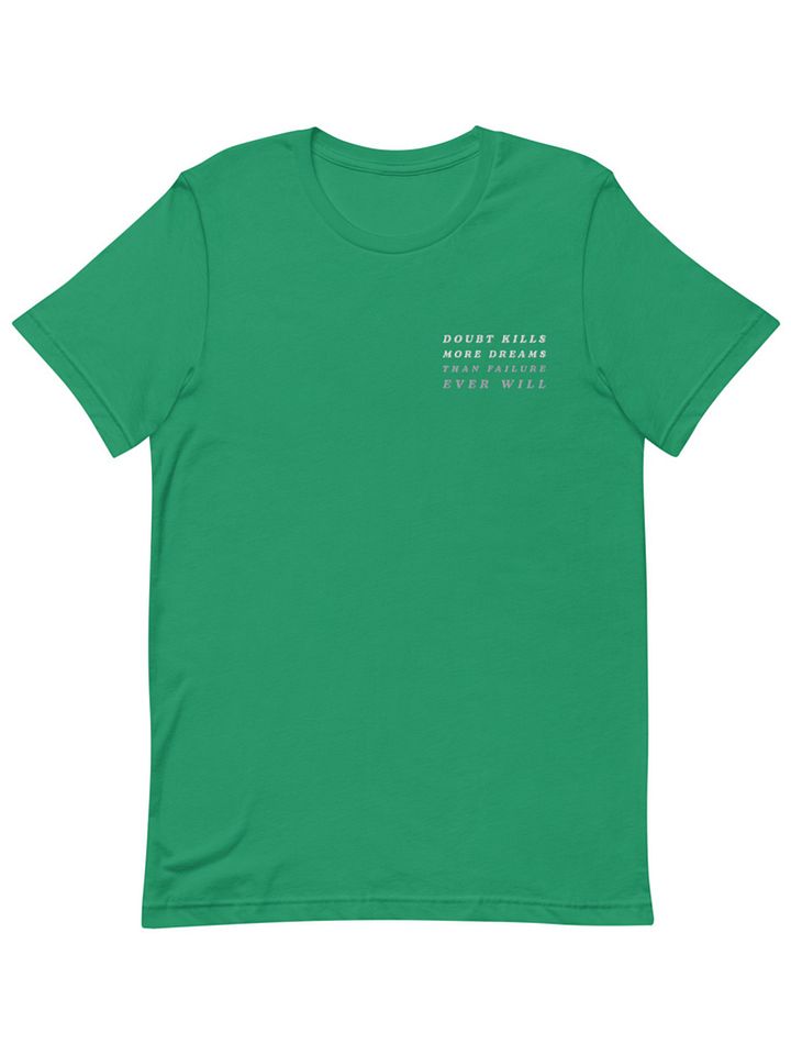 Doubt Kills More Dreams Than Failure Ever Will - Embroidered T-Shirt product image (1)