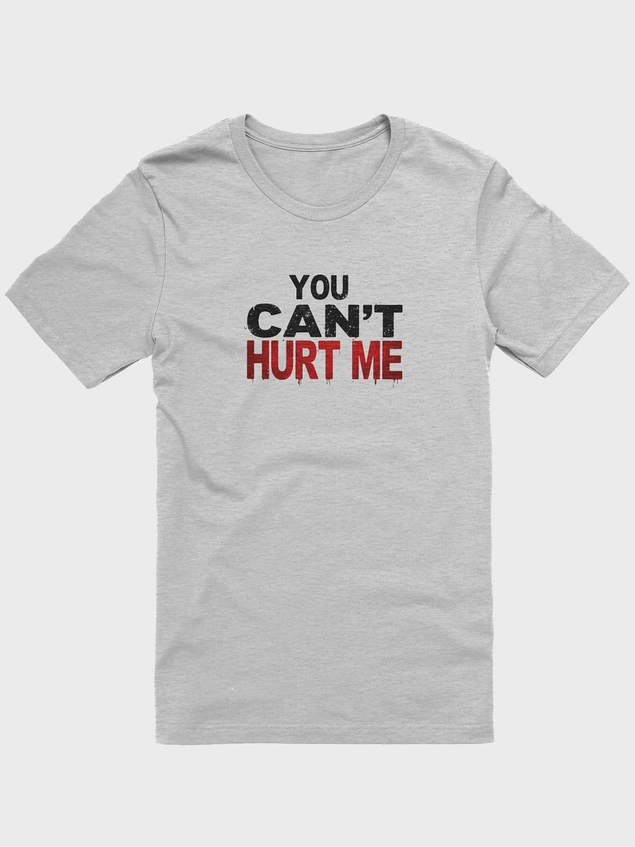 YOU CAN'T HURT ME Bold Distressed Message Tee product image (3)