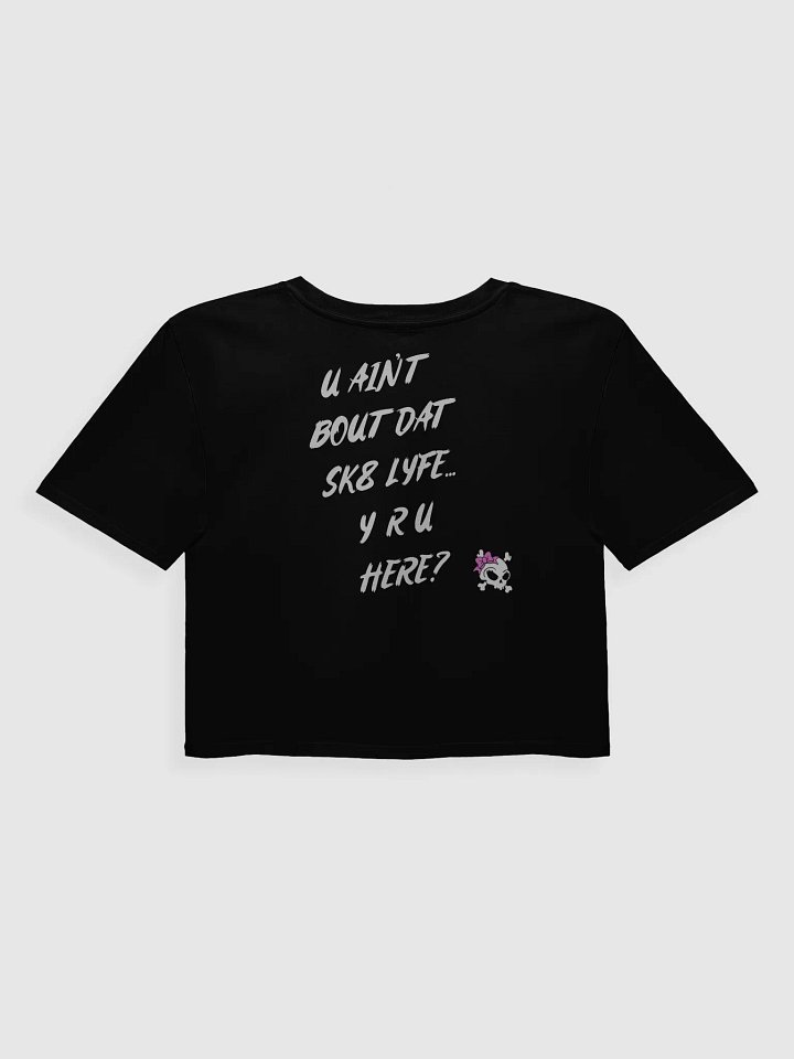 Skate Or Die! Y R U H Crop Tee Women's product image (1)