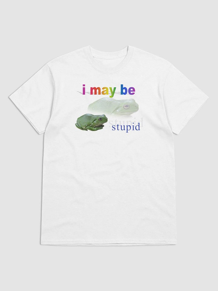 I may be stupid frog T-shirt product image (5)
