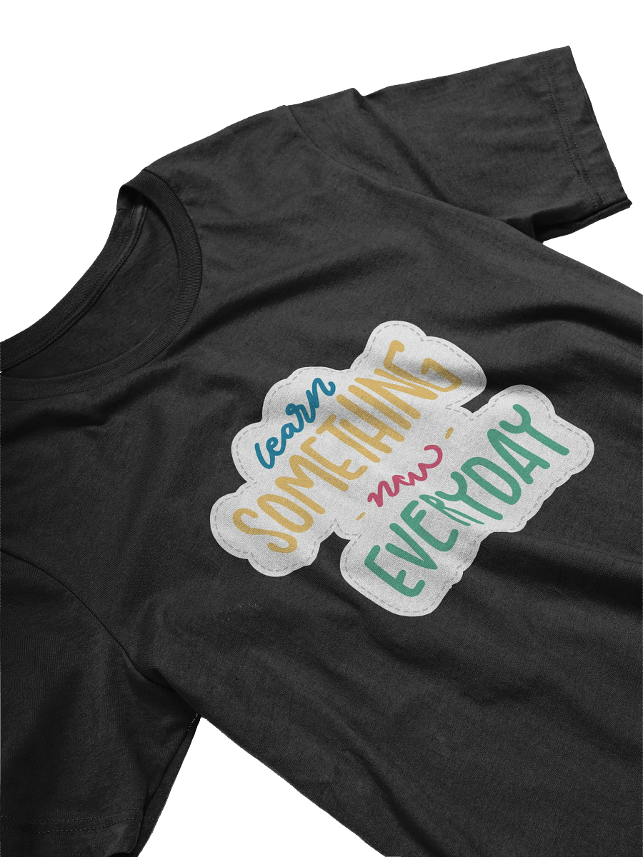 Learn Something New Everyday Black Unisex T-Shirt product image (3)