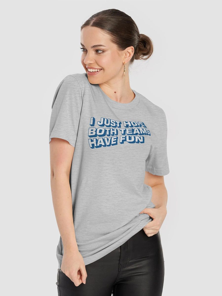 I Just Hope Both Teams Have Fun Football Funny Sport T-Shirt product image (8)