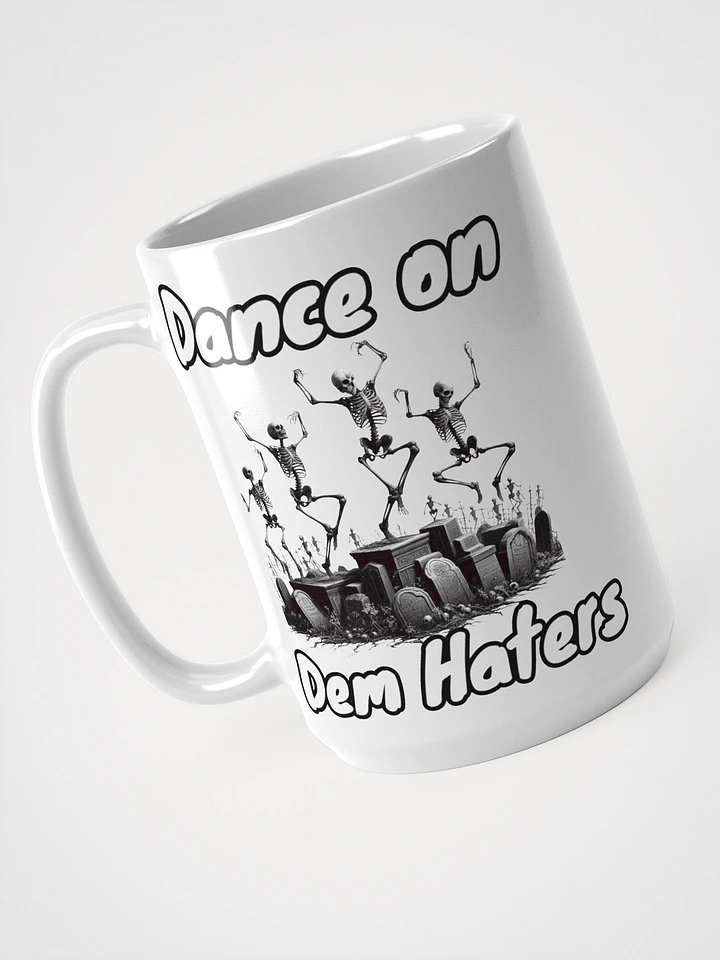 Dance On Dem Haters Mug product image (1)