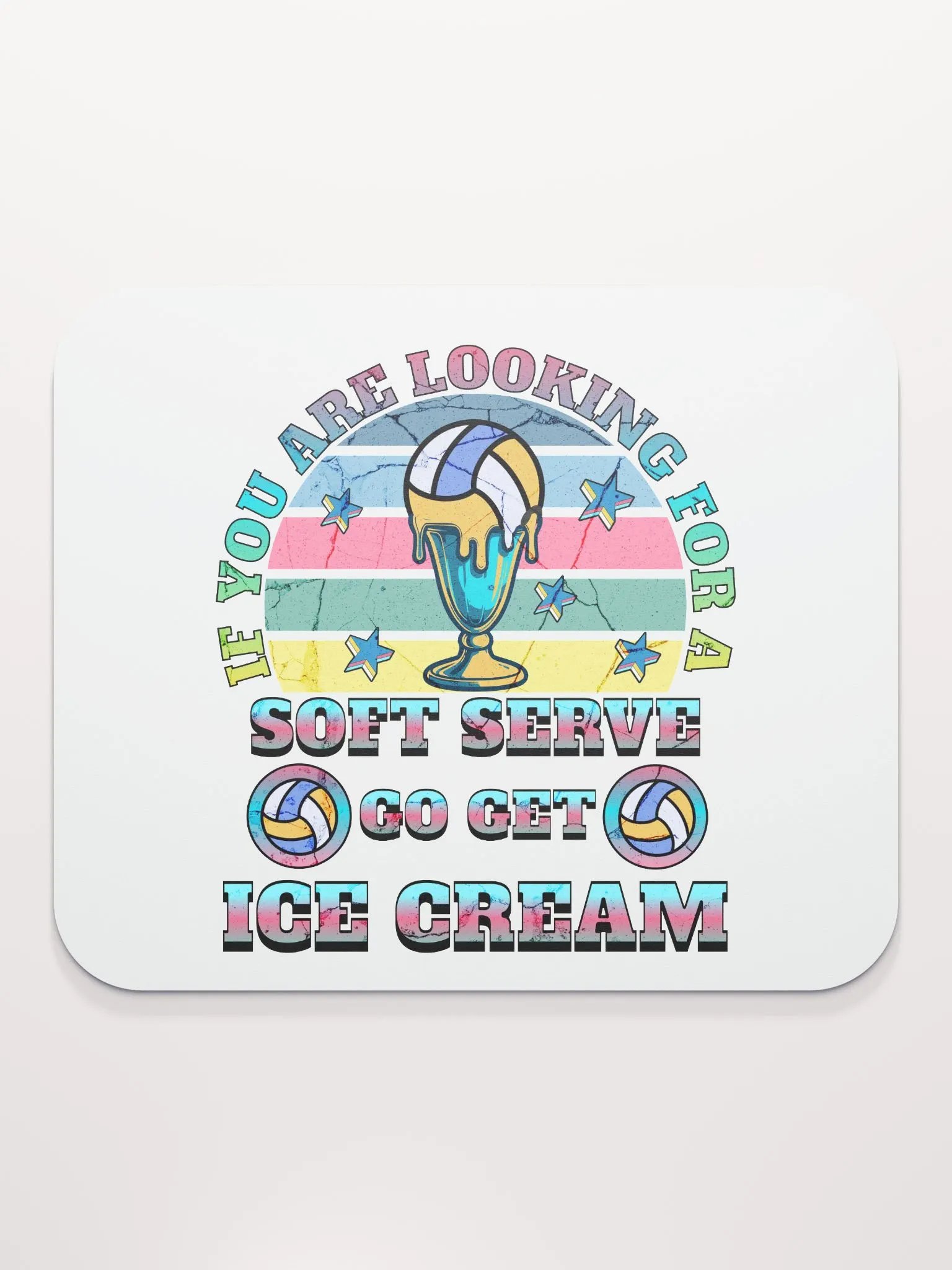 If You Are Looking For A Soft Serve Go Get Ice Cream Volleyball Dream Mouse Pad product image (2)