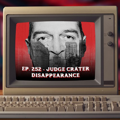 Ep. 252: Judge Crater Disappearance

In the 1930s, a New York City Judge, Joseph Crater, suddenly went missing. What evidence...