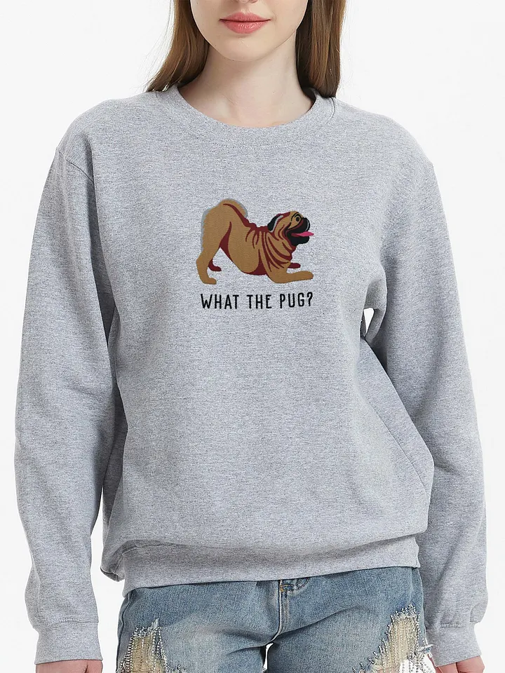 What the Pug? Sweatshirt (Embroidered) of a Pug product image (2)