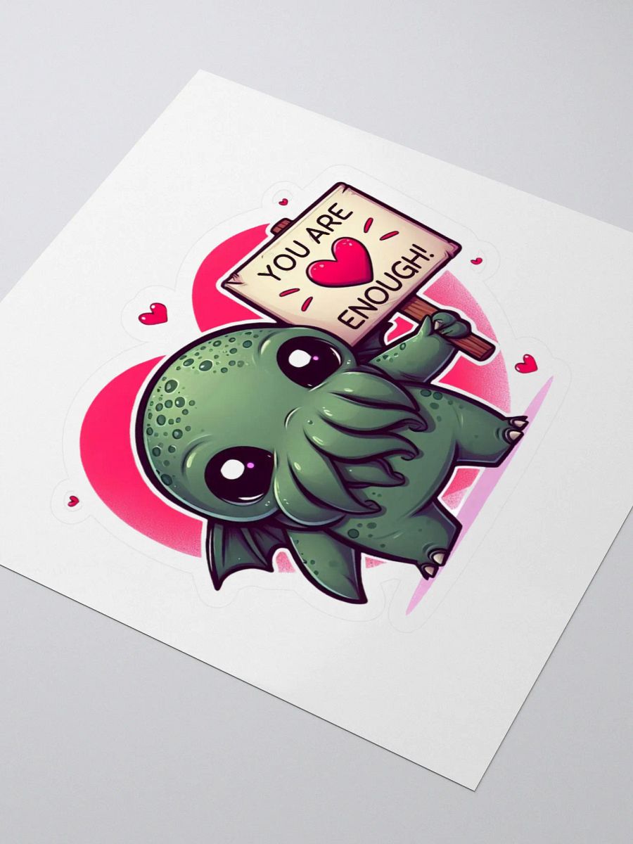 You Are Enough Cthulhu Sticker! product image (3)