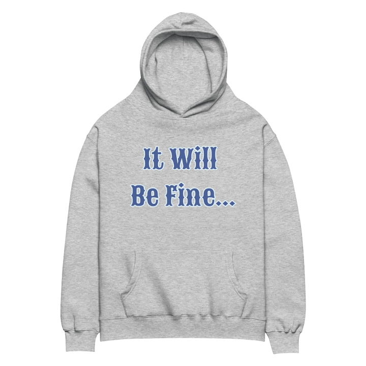 It Will Be Fine Unisex Oversized Hoodie product image (29)