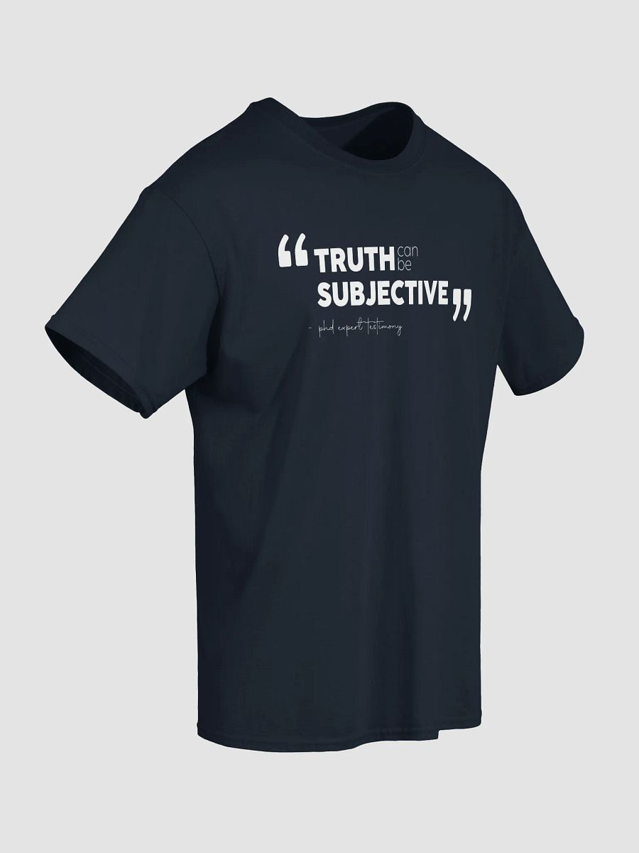 TRUTH can be subjective - t-shirt product image (5)