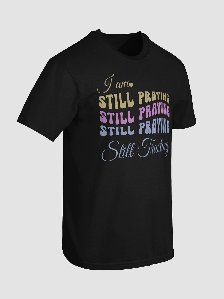 I am Still Praying, Still Trusting Comfort Colors T-shirt. product image (5)