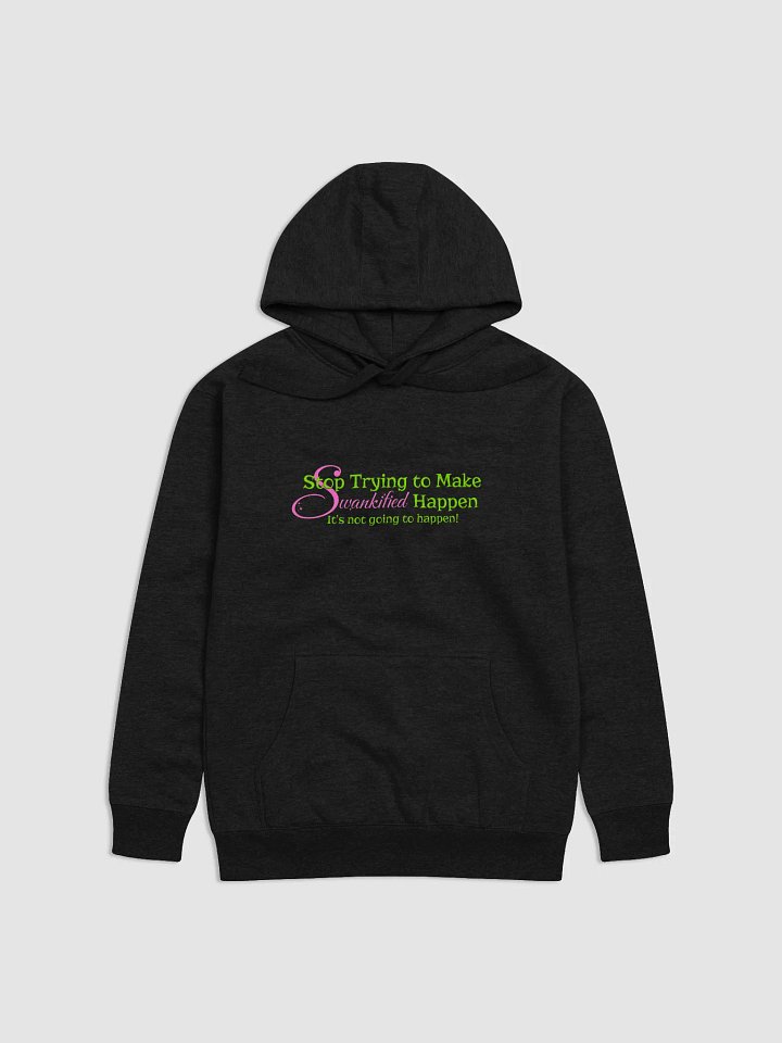 Swankified Hoodie – Unisex Fleece Hoodie for Musical & Movie Quote Fans product image (1)